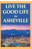 Live the Good Life in Asheville: Relocate or Retire to Asheville and the North Carolina Mountains