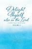 Delight Thyself Also In The Lord - Volume 2: a simple daily devotional