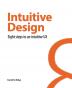 Intuitive Design: Eight Steps to an Intuitive UX