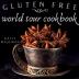 Gluten Free World Tour: Internationally Inspired Gluten Free Recipes