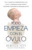 Todo empieza con el óvulo: Cómo la ciencia de la calidad del óvulo puede ayudarla a embarazarse prevenir abortos e incrementar la posibilidad de embarazarse por FIV