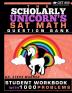 The Scholarly Unicorn's SAT Math Question Bank: Student Workbook with 1000 Problems