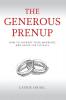 The Generous Prenup: How to Support Your Marriage and Avoid the Pitfalls