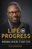 Life In Progress: Winning Where It Matters