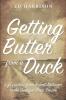 Getting Butter From a Duck: Life Lessons from Rural Alabama to the Georgia State Senate