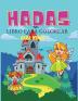 Hadas Libro de colorear para ninos: Libro de colorear y actividades para niños Edades: 3-67-8