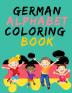 German Alphabet Coloring Book.- Stunning Educational Book.Contains coloring pages with letters objects and words starting with each letters of the alphabet.