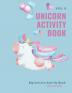 Unicorn Activity Book: Big Unicorn Activity Book for Kids: Magical Unicorn Activity Book for Girls Boys and Anyone Who Loves Unicorns 100 wonderful pages