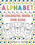 Alphabet Coloring Book for Kids: Great Activity Workbook for Toddlers & Kids Preschool Coloring Book Fun with Letters Colors Balloons.