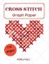 Cross Stitch Graph Paper(110 Pages): Create Your Own Embroidery Patterns Needlework Design!