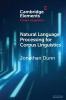 Natural Language Processing for Corpus Linguistics (Elements in Corpus Linguistics)