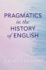 Pragmatics in the History of English