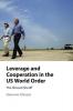 Leverage and Cooperation in the US World Order