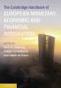 The Cambridge Handbook of European Monetary Economic and Financial Integration