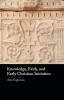 Knowledge Faith and Early Christian Initiation