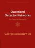 Quantized Detector Networks