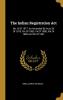 The Indian Registration Act: No. Iii Of 1877 As Amended By Acts Xii Of 1879 Xix Of 1883 Vii Of 1888 Xiii Of 1889 And Xii Of 1891