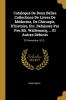 Catalogue De Deux Belles Collections De Livres De Médecine De Chirurgie D'histoire Etc. Délaissés Par Feu Mr. Wallemacq ... Et Autres Défunts: 30 Novembre 1812...