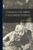 Charles Dickens' Children Stories