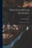 Procedures in Nursing: Preliminary and Advanced; pt.1