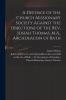 A Defence of the Church Missionary Society Against the Objections of the Rev. Josiah Thomas M.A. Archdeacon of Bath