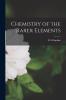 Chemistry of the Rarer Elements