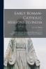 Early Roman-Catholic Missions to India: With Sketches of Jesuitism Hindu Philosophy and the Christianity of the Ancient Indo-Syrian Church of Malabar