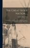 The Great Sioux Nation ...: A Complete History of Indian Life and Warfare in America. the Indians As Nature Made Them