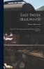 East India (railways): Report On The Administration And Working Of Indian Railways