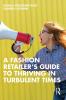 Fashion Retailer’s Guide to Thriving in Turbulent Times