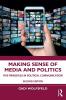 Making Sense of Media and Politics