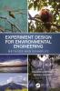 Experiment Design for Environmental Engineering