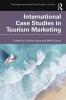 International Case Studies in Tourism Marketing