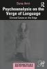 Psychoanalysis on the Verge of Language