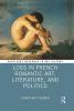 Loss in French Romantic Art Literature and Politics