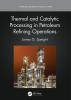 Thermal and Catalytic Processing in Petroleum Refining Operations