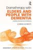 Dramatherapy with Elders and People with Dementia