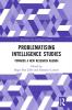 Problematising Intelligence Studies