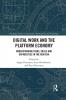 Digital Work and the Platform Economy