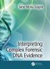 Interpreting Complex Forensic DNA Evidence