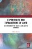 Experiences and Explanations of ADHD