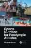 Sports Nutrition for Paralympic Athletes Second Edition