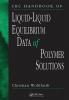 CRC Handbook of Liquid-Liquid Equilibrium Data of Polymer Solutions