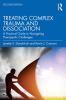 Treating Complex Trauma and Dissociation