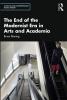 End of the Modernist Era in Arts and Academia