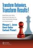 Transform Behaviors Transform Results!