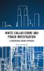 White-Collar Crime and Fraud Investigation