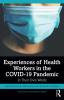 Experiences of Health Workers in the COVID-19 Pandemic