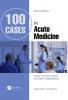 100 Cases in Acute Medicine