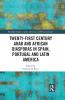 Twenty-First Century Arab and African Diasporas in Spain Portugal and Latin America